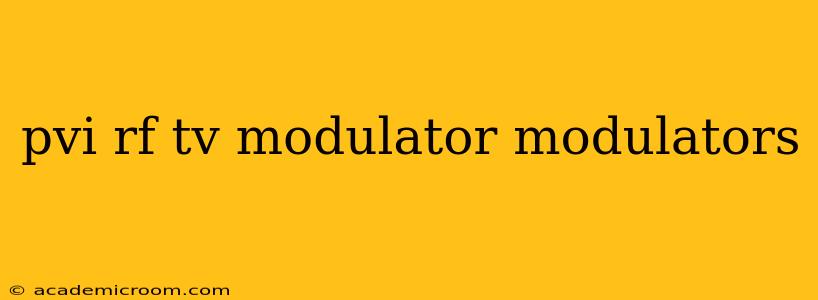 pvi rf tv modulator modulators