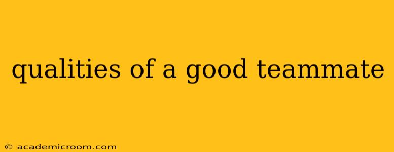qualities of a good teammate