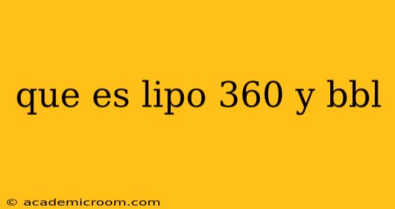 que es lipo 360 y bbl