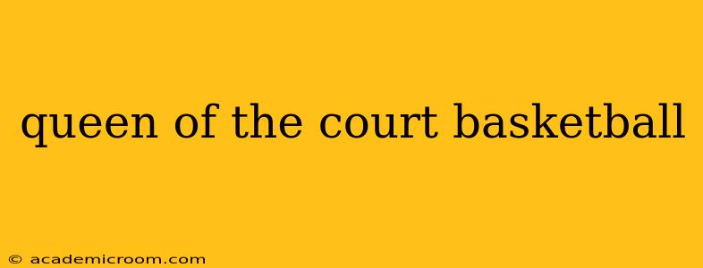 queen of the court basketball