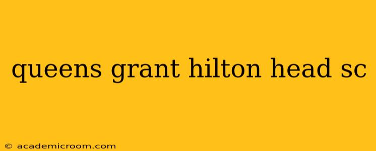 queens grant hilton head sc