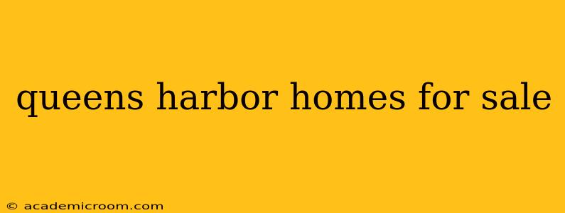 queens harbor homes for sale