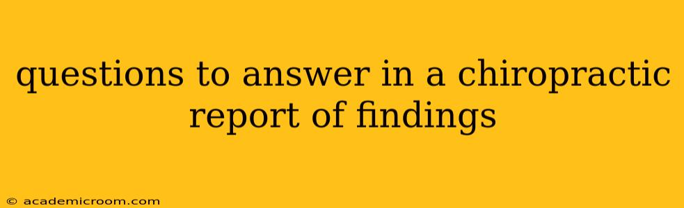 questions to answer in a chiropractic report of findings