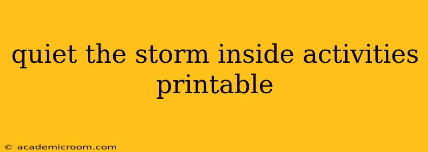 quiet the storm inside activities printable