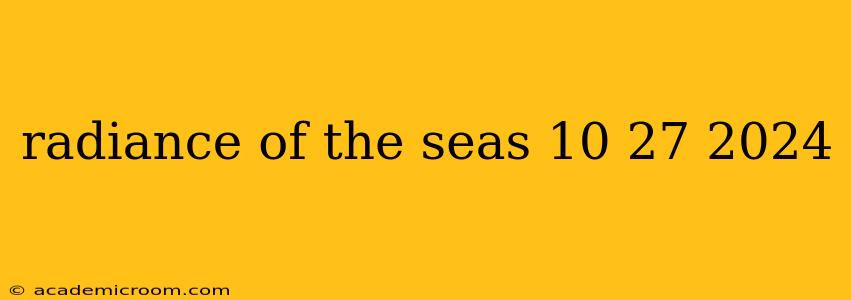radiance of the seas 10 27 2024