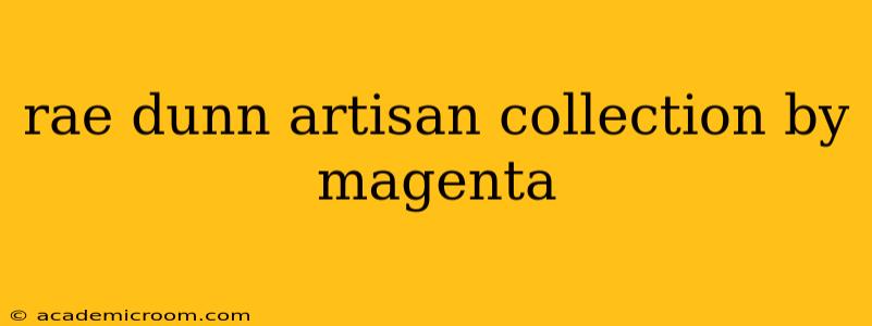 rae dunn artisan collection by magenta