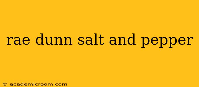 rae dunn salt and pepper