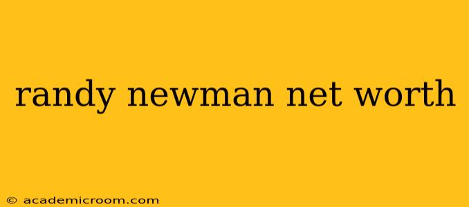 randy newman net worth