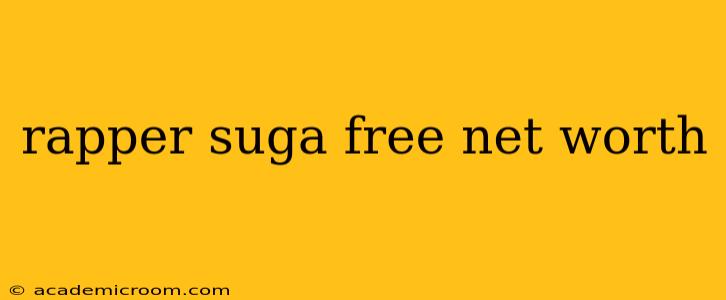 rapper suga free net worth