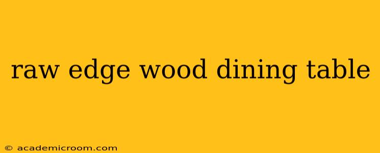 raw edge wood dining table