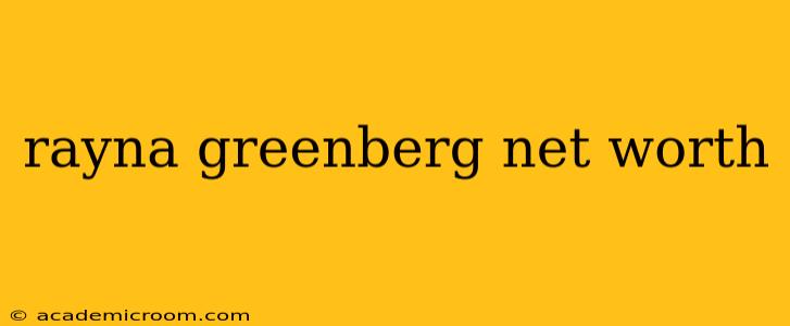 rayna greenberg net worth