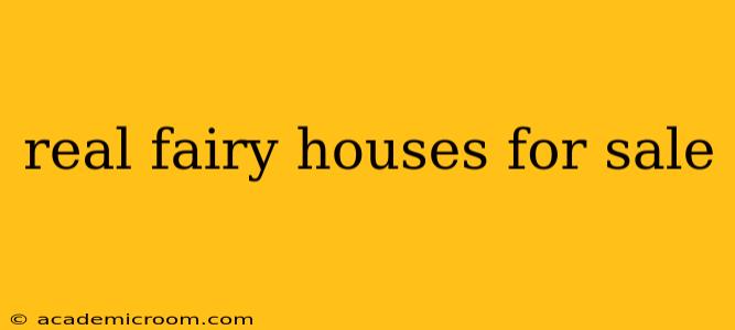 real fairy houses for sale