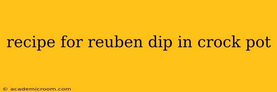 recipe for reuben dip in crock pot