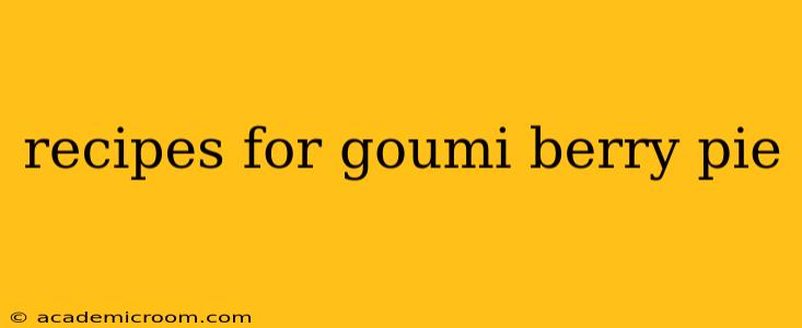 recipes for goumi berry pie