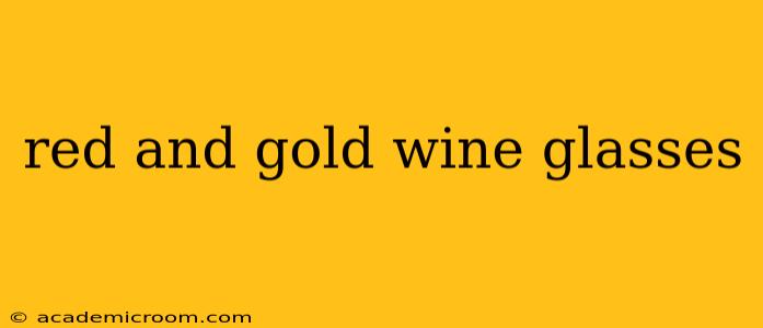 red and gold wine glasses