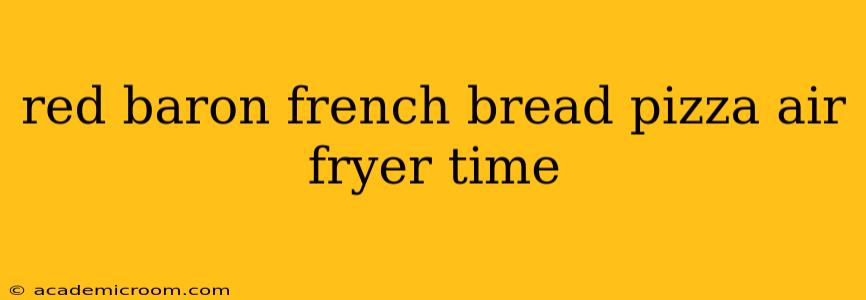 red baron french bread pizza air fryer time