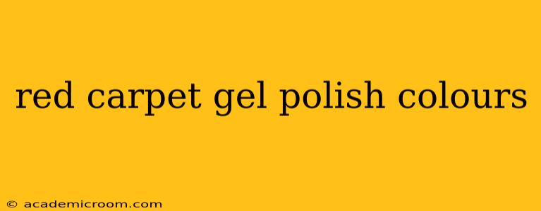 red carpet gel polish colours