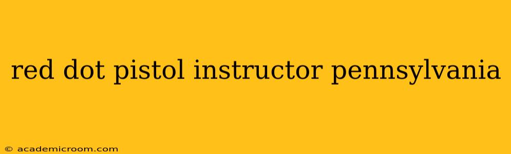 red dot pistol instructor pennsylvania