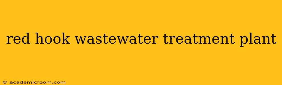 red hook wastewater treatment plant