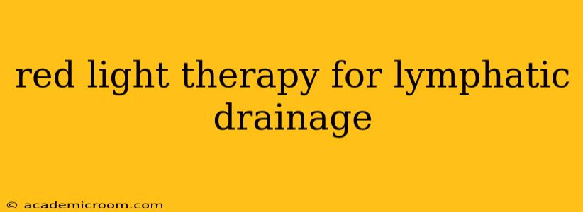 red light therapy for lymphatic drainage