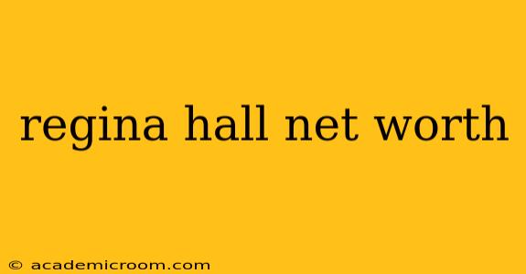 regina hall net worth
