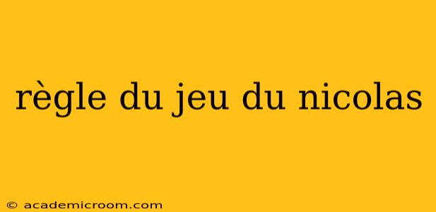 règle du jeu du nicolas