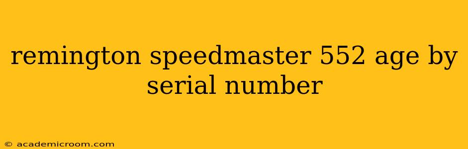 remington speedmaster 552 age by serial number