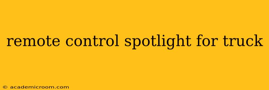 remote control spotlight for truck