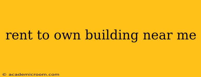 rent to own building near me