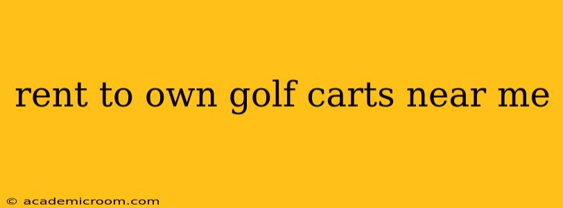 rent to own golf carts near me