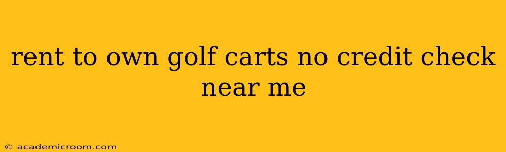 rent to own golf carts no credit check near me