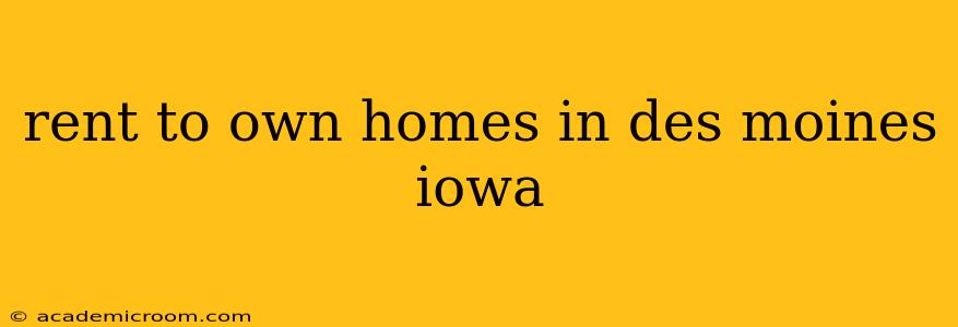 rent to own homes in des moines iowa