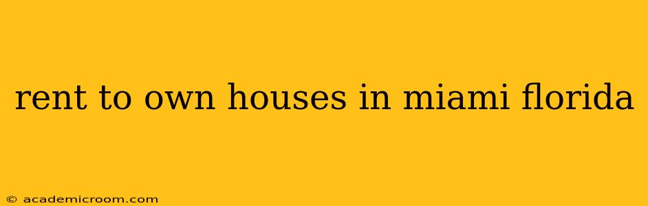 rent to own houses in miami florida