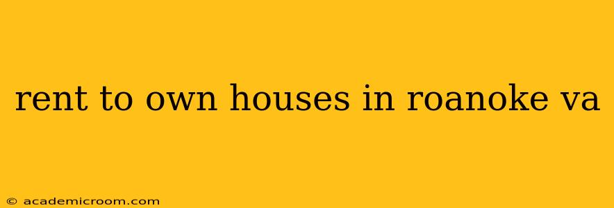rent to own houses in roanoke va