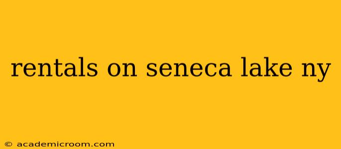 rentals on seneca lake ny