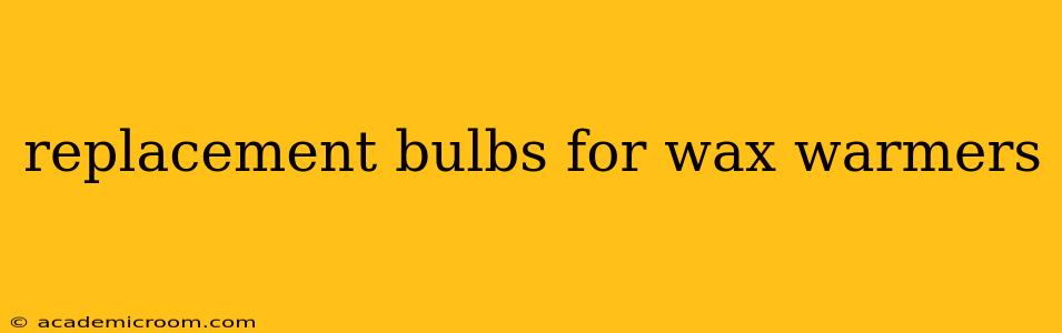 replacement bulbs for wax warmers