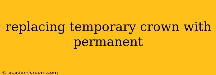 replacing temporary crown with permanent