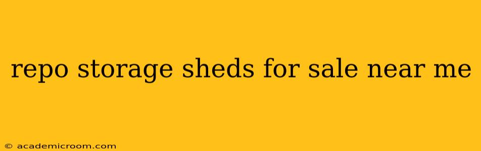 repo storage sheds for sale near me