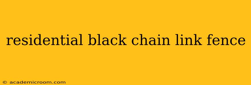 residential black chain link fence