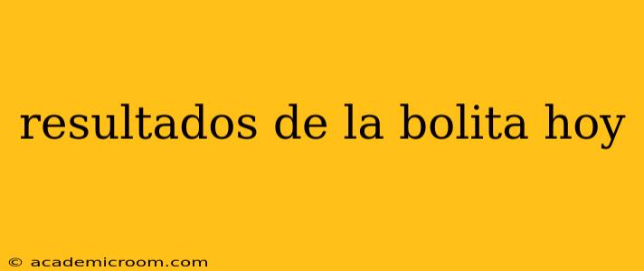 resultados de la bolita hoy