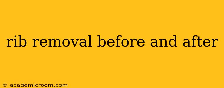 rib removal before and after