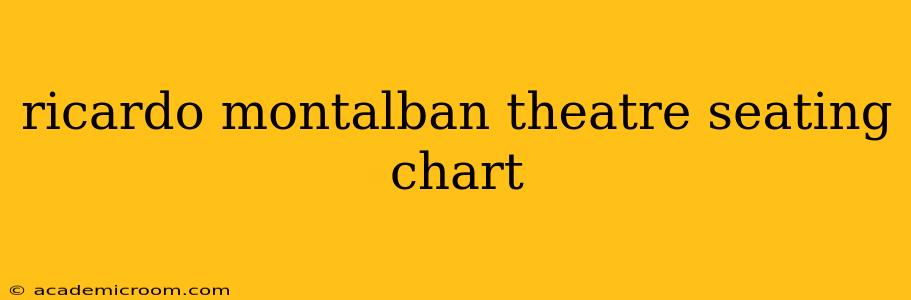 ricardo montalban theatre seating chart
