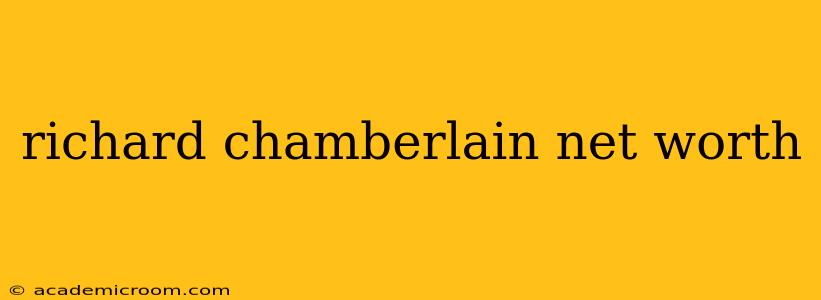 richard chamberlain net worth