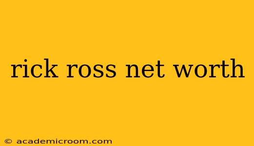 rick ross net worth