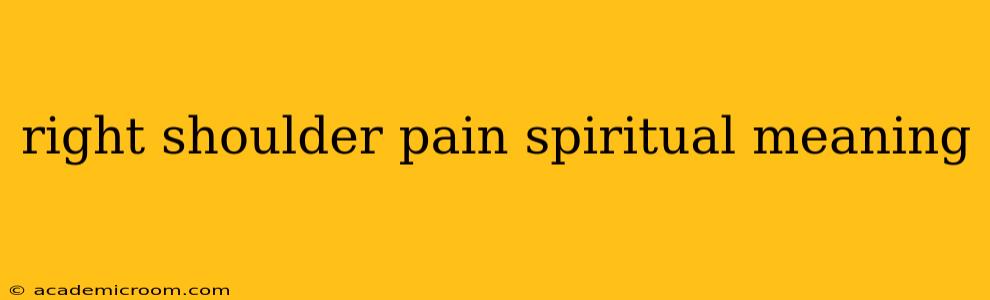 right shoulder pain spiritual meaning