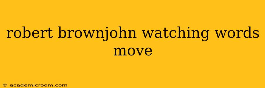 robert brownjohn watching words move