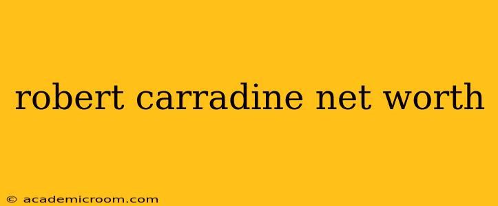 robert carradine net worth