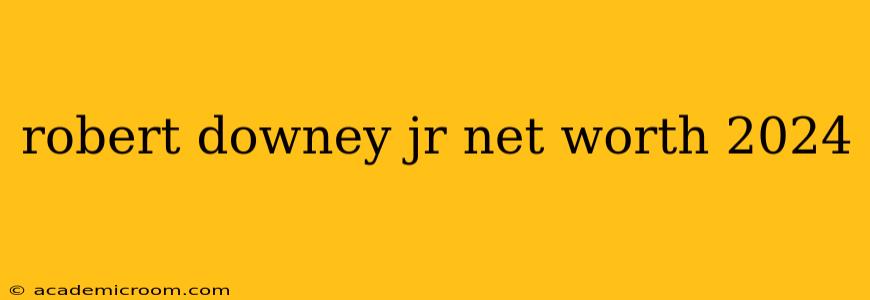 robert downey jr net worth 2024