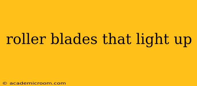 roller blades that light up