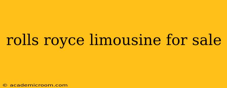 rolls royce limousine for sale